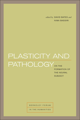 Plasticity and Pathology: On the Formation of the Neural Subject 2016