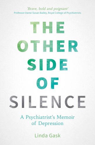 The Other Side of Silence: A Psychiatrist's Memoir of Depression 2015