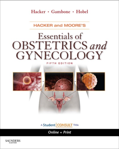 Hacker and Moore's Essentials of Obstetrics and Gynecology 2010