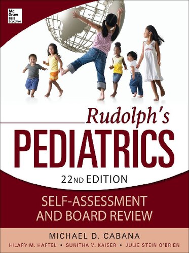 Rudolphs Pediatrics Self-Assessment and Board Review 2013