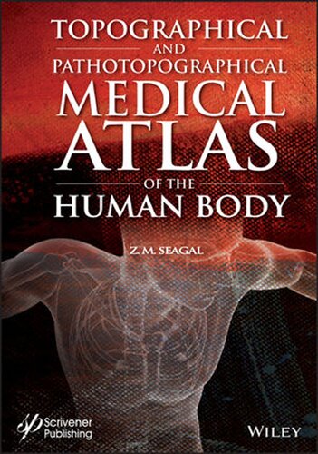 Topographical and Pathotopographical Medical Atlas of the Human Body 2020
