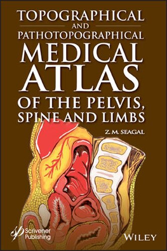 Topographical and Pathotopographical Medical Atlas of the Pelvis, Spine, and Limbs 2019