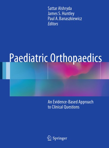 Paediatric Orthopaedics: An Evidence-Based Approach to Clinical Questions 2016