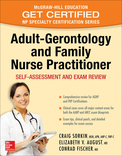 Adult-Gerontology and Family Nurse Practitioner: Self-Assessment and Exam Review 2016