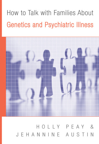 How to Talk with Families About Genetics and Psychiatric Illness 2011