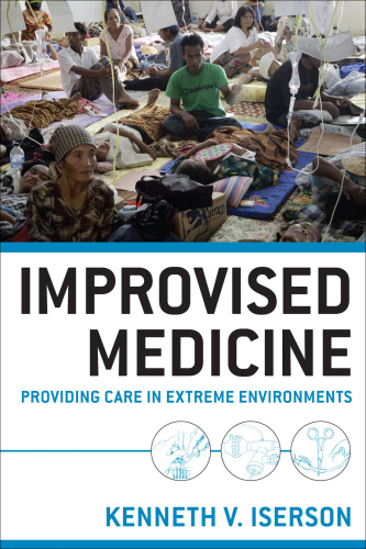 Improvised Medicine: Providing Care in Extreme Environments 2012