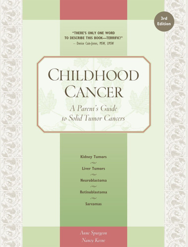 Childhood Cancer: A Parent's Guide to Solid Tumor Cancers 2016