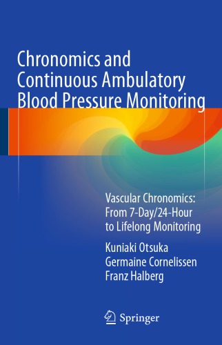 Chronomics and Continuous Ambulatory Blood Pressure Monitoring: Vascular Chronomics: From 7-Day/24-Hour to Lifelong Monitoring 2016