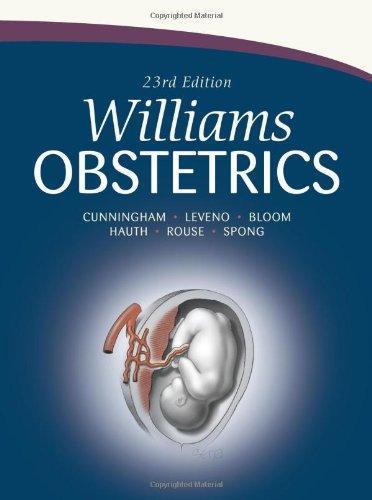Williams Obstetrics: 23rd Edition 2009
