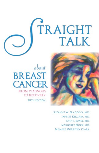 Straight Talk about Breast Cancer: From Diagnosis to Recovery 2014