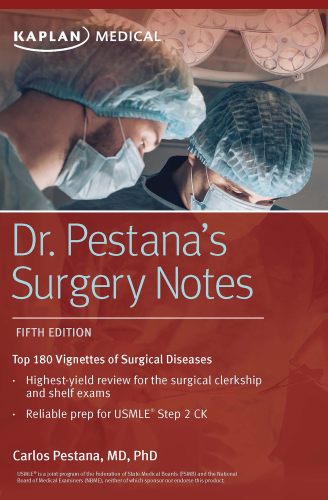 Dr. Pestana's Surgery Notes: Top 180 Vignettes of Surgical Diseases 2020