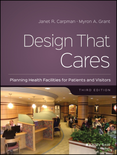Design That Cares: Planning Health Facilities for Patients and Visitors 2016
