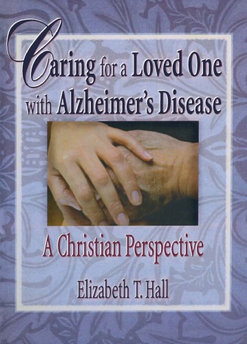 Caring for a Loved One with Alzheimer's Disease: A Christian Perspective 2000