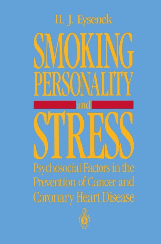 Smoking, Personality, and Stress: Psychosocial Factors in the Prevention of Cancer and Coronary Heart Disease 2011