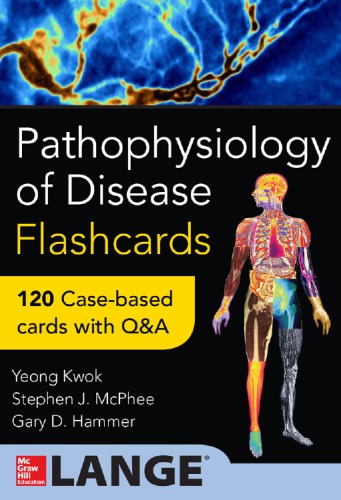 Pathophysiology of Disease: An Introduction to Clinical Medicine Flash Cards 2014