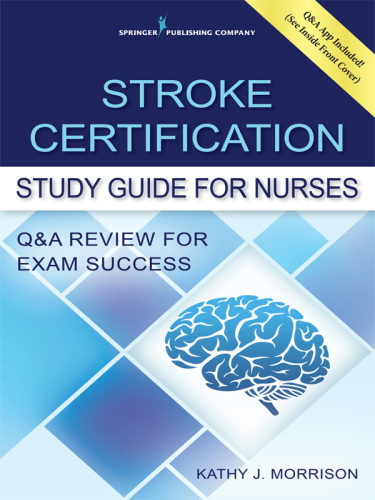 Stroke Certification Study Guide for Nurses: QandA Review for Exam Success 2017