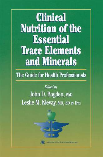 Clinical Nutrition of the Essential Trace Elements and Minerals: The Guide for Health Professionals 2010
