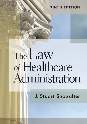 The Law of Healthcare Administration 2020