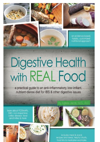 Digestive Health with Real Food: A Practical Guide to an Anti-inflammatory, Low-irritant, Nutrient-dense Diet for IBS & Other Digestive Issues 2013