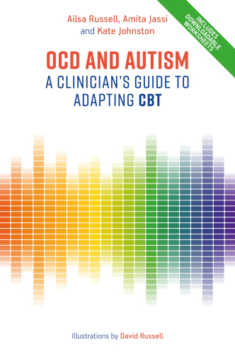 OCD and Autism: A Clinician's Guide to Adapting CBT 2019