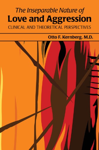 The Inseparable Nature of Love and Aggression: Clinical and Theoretical Perspectives 2012