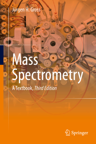 Mass Spectrometry: A Textbook 2018