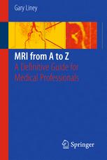 MRI from A to Z: A Definitive Guide for Medical Professionals 2010
