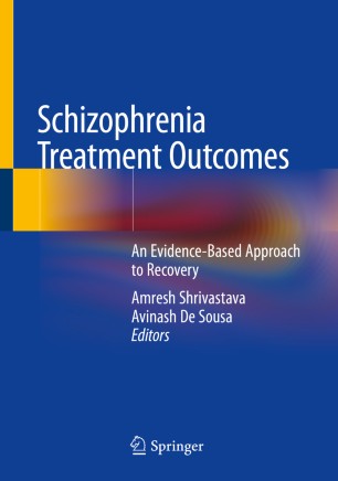 Schizophrenia Treatment Outcomes: An Evidence-Based Approach to Recovery 2020