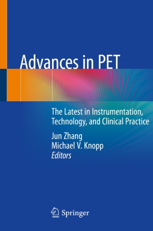 Advances in PET: The Latest in Instrumentation, Technology, and Clinical Practice 2020