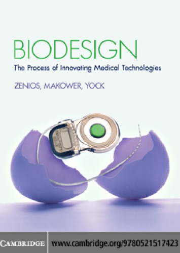 Biodesign: The Process of Innovating Medical Technologies 2010