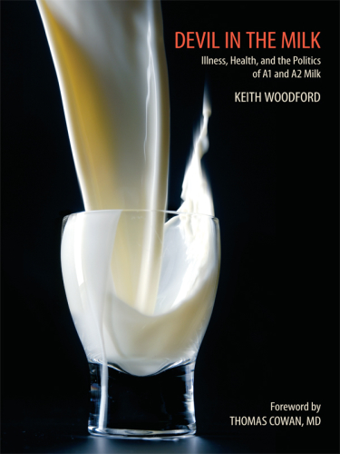 Devil in the Milk: Illness, Health and the Politics of A1 and A2 Milk 2009