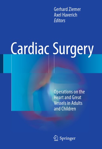 Cardiac Surgery: Operations on the Heart and Great Vessels in Adults and Children 2017