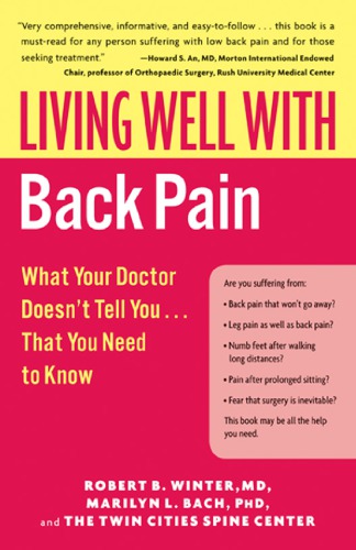 Living Well with Back Pain: What Your Doctor Doesn't Tell You...That You Need to Know 2009