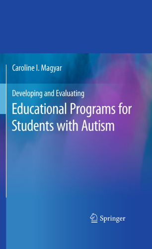 Developing and Evaluating Educational Programs for Students with Autism 2010