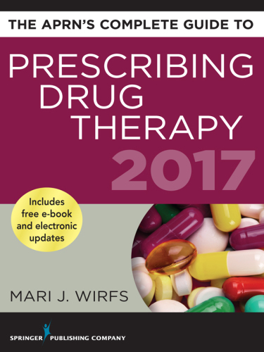 The APRN’s Complete Guide to Prescribing Drug Therapy 2017 2016