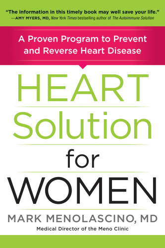 Heart Solution for Women: A Proven Program to Prevent and Reverse Heart Disease 2019