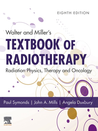 Walter and Miller's Textbook of Radiotherapy: Radiation Physics, Therapy and Oncology 2019