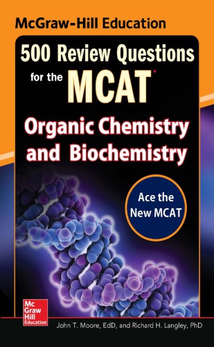 McGraw-Hill Education 500 Review Questions for the MCAT: Organic Chemistry and Biochemistry 2015