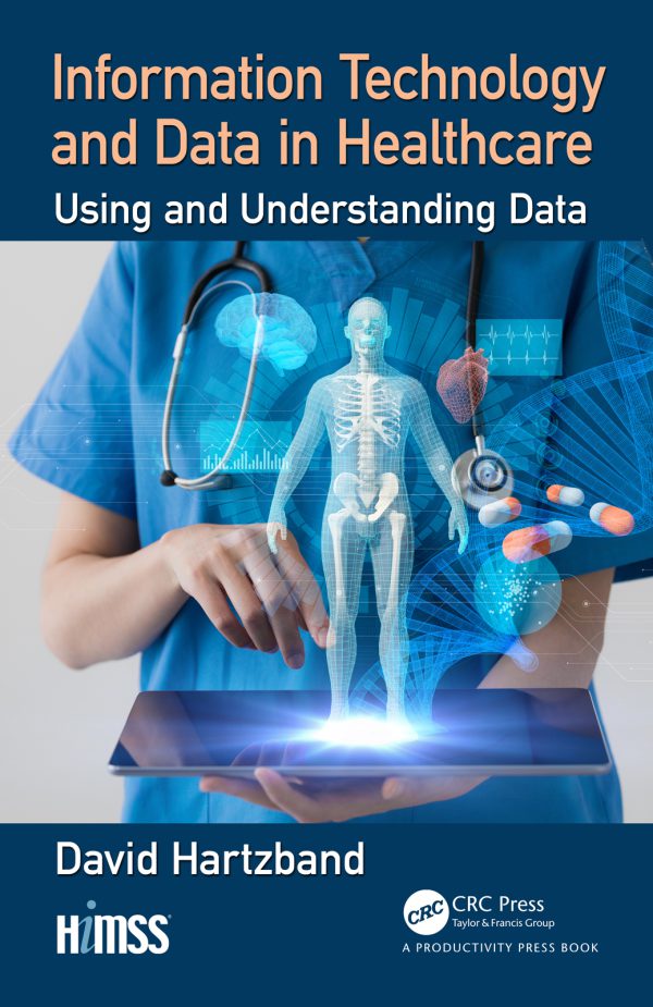 Information Technology and Data in Healthcare: Using and Understanding Data 2019