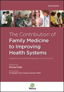 The Contribution of Family Medicine to Improving Health Systems: A Guidebook from the World Organization of Family Doctors 2013