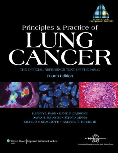 Principles and Practice of Lung Cancer: The Official Reference Text of the IASLC 2010