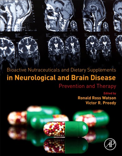 Bioactive Nutraceuticals and Dietary Supplements in Neurological and Brain Disease: Prevention and Therapy 2014