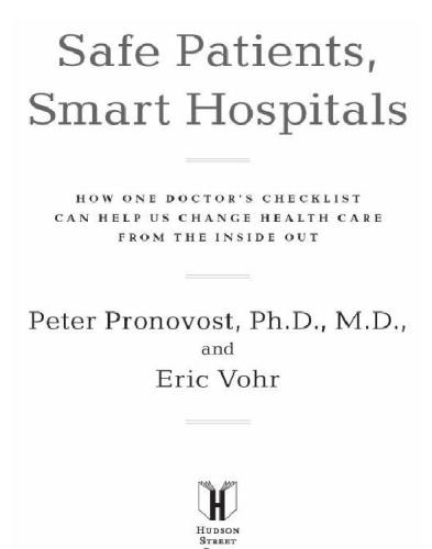 Safe Patients, Smart Hospitals: How One Doctor's Checklist Can Help Us Change Health Care from the Inside Out 2010