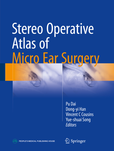 Stereo Operative Atlas of Micro Ear Surgery 2018