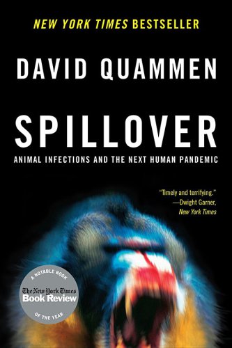 Spillover: Animal Infections and the Next Human Pandemic 2012