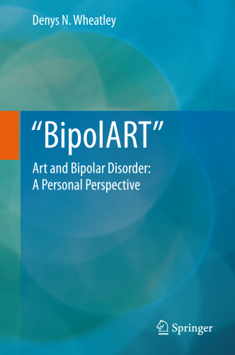 BipolART: Art and Bipolar Disorder: A Personal Perspective 2012