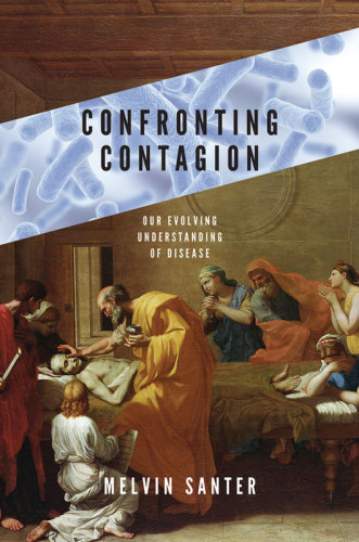 Confronting Contagion: Our Evolving Understanding of Disease 2014