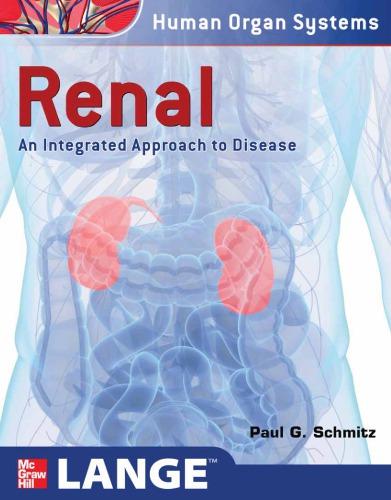 Renal: An Integrated Approach to Disease: Integrated and Transitional Approach 2011