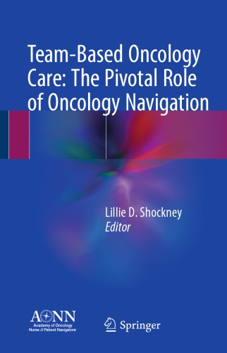 Team-Based Oncology Care: The Pivotal Role of Oncology Navigation 2018