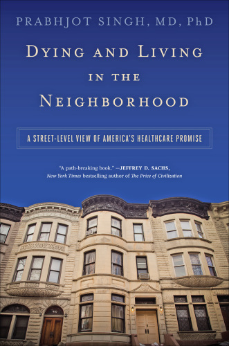 Dying and Living in the Neighborhood: A Street-Level View of America’s Healthcare Promise 2016
